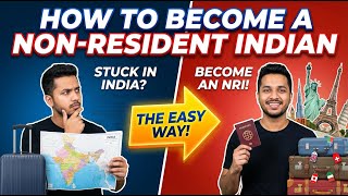 How To Become A Non-Resident Indian Nri In 2026 New Rules