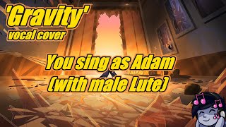 Gravity | Karaoke - You Sing as Adam (with male Lute)
