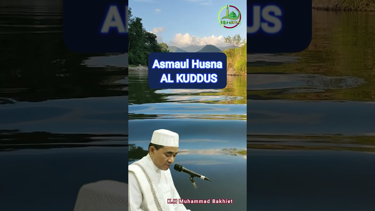 Asmaul Husna  AL KUDDUS || K.H Muhammad Bakhiet