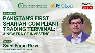 Pakistan's First Shariah-Compliant Trading Terminal | Syed Faran Rizvi | Al-Sadiq (a.s.) Institute