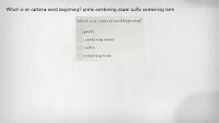 Which is an optiona word beginning prefix combining vowel suffix combining form