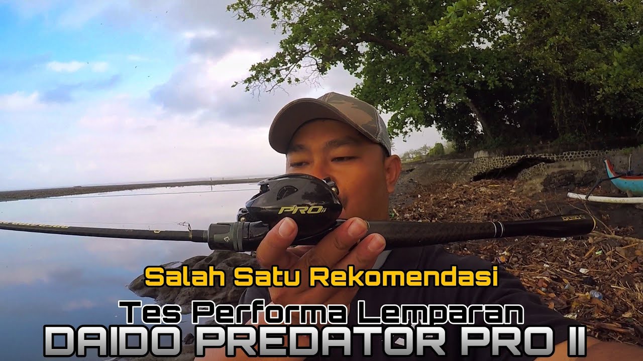 LONG CAST ‼️ TEST PERFORMA CASTING DAIDO PREDATOR PRO II | REKOMENDASI DI KELAS 500K