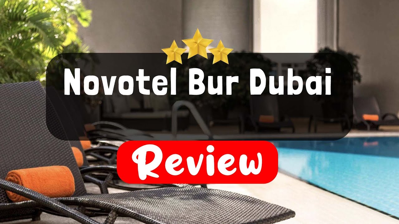 Novotel Bur Dubai Review - Is This Hotel Worth It?