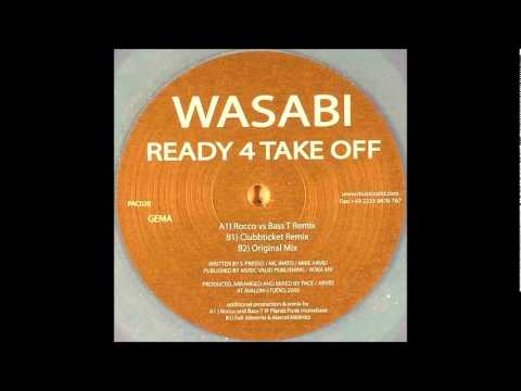 Wasabi — Wasabi - Ready 4 Take Off (Clubbticket Remix) [2005]