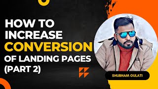 How to Increase Conversion of Your Landing Pages? (Part 2)