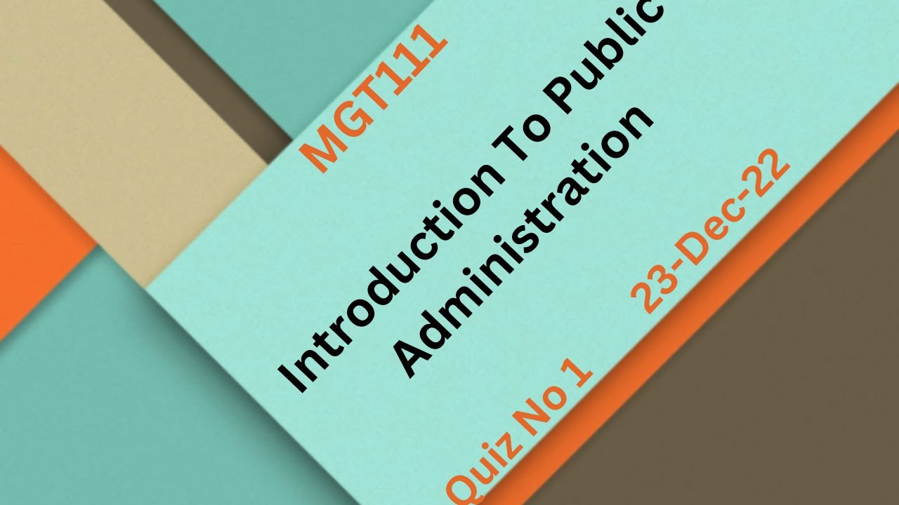 MGT111 Introduction To Public Administration Quiz No 1