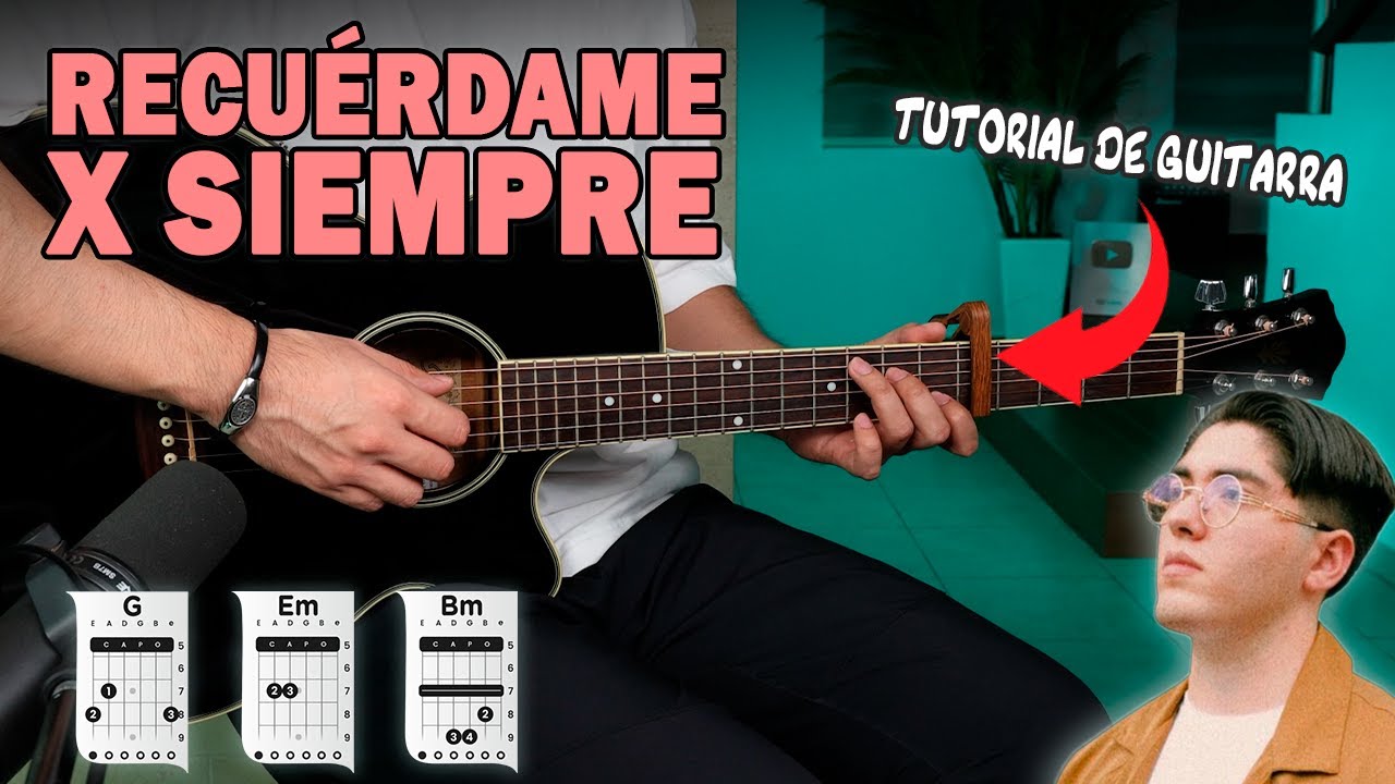 Recuérdame x Siempre - Kevin Kaarl - TUTORIAL DE GUITARRA