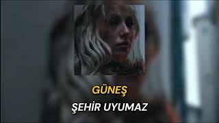 Güneş - Şehir Uyumaz (Speed Up)