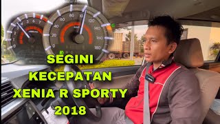 TERNYATA SEGINI KECEPATAN XENIA R SPORTY 2018 | TES KECEPATAN PER 3000 RPM XENIA R SPORTY