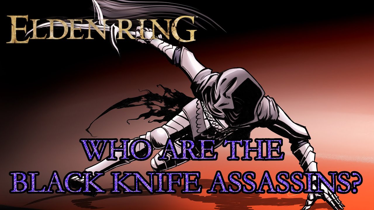 Elden Ring Lore Who Are The Black Knife Assassins? YouTube