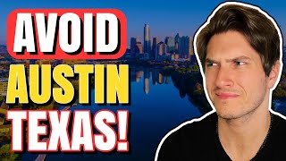 Avoid Moving to Austin Texas Unless You Can Handle These 10 Facts!