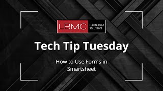 How to Build and Customize a Form in Smartsheet | Tech Tip Tuesday
