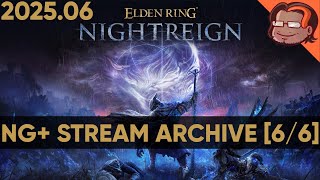 ELDEN RING NIGHTREIGN - NG+ - Guardian, Wylder Remembrance [6/6] [PC] [Stream Archive]