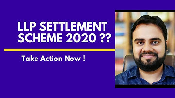 LLP Settlement Scheme 2020 ?