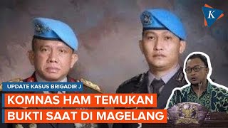 Komnas HAM Dapatkan Fakta Baru Saat Irjen Ferdy Sambo dan Brigadir J di Magelang Komnas HAM Dapatkan Fakta Baru Saat Irjen Ferdy Sambo dan Brigadir J di Magelang