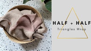 Half + Half Triangles Wrap // Spoiler Alert, I’m Obsessed