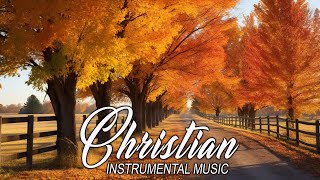 Prayer And Music - Christian Instrumental Worship Music - Background Prayer Instrumental