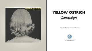 Yellow Ostrich - "Campaign" (Official Audio)