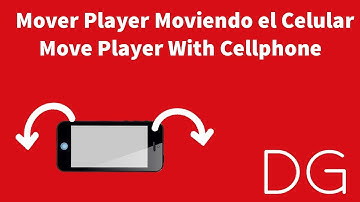 Unity 2018 - Mover Player Moviendo el Celular - Move Player With Cellphone - DG