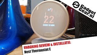 Nest Thermostat E Unboxing en Installatie