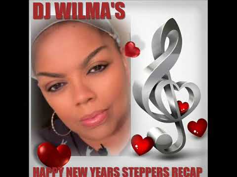 DJ WILMA'S NEW YEARS STEPPERS RECAP