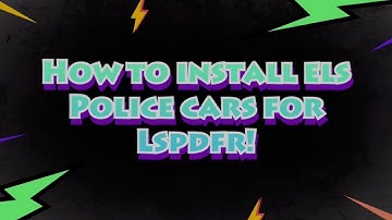 HOW TO INSTALL ELS POLICE CARS FOR LSPDFR | ELS