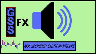 Ark Scorched Earth Manticore   Sound effects