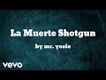 Mr. Yosie - La Muerte Shotgun (AUDIO)