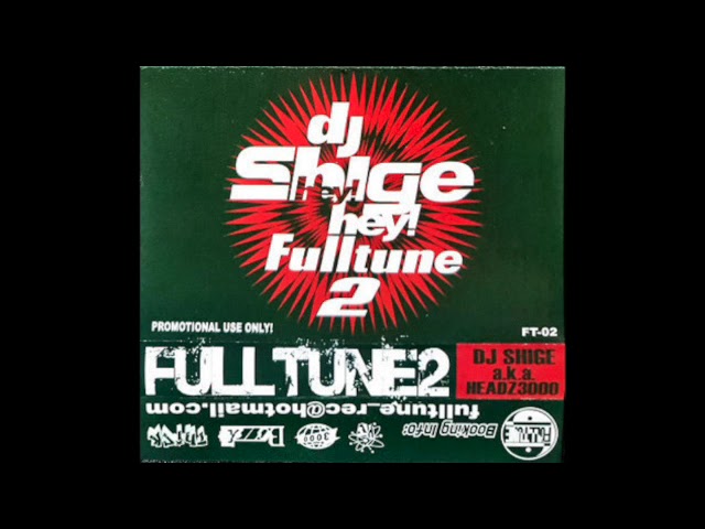 Watch DJ Shige aka Headz 3000 - Fulltune 2 (Mixtape) 2005 on YouTube Watch DJ Shige aka Headz 3000 - Fulltune 2 (Mixtape) 2005 on YouTube