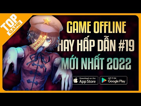 Top Game OFFLINE Mới “HAY, ĐƠN GIẢN, HẤP DẪN” Cho Android – IOS 2022 | #19