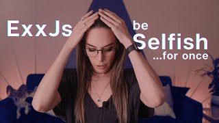Why ExxJs Need to Become Selfish | ENTJ ENFJ ESTJ ESFJ