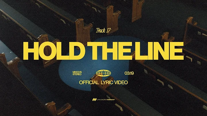 Hold The Line | Official Lyric Video | Life.Church Worship