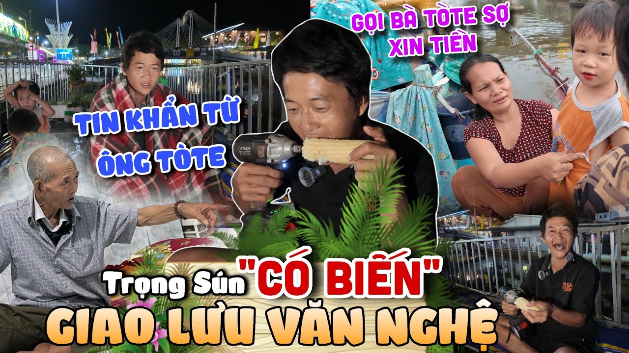 Trọng Sún Nhận Tin Từ Ông TòTe Khẩn Cấp - Buổi Tối Anh Em Trên Mui Ghe Giao Lưu Văn Nghệ ?