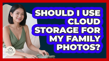 Should I Use Cloud Storage For My Family Photos?
