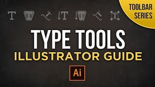 Type Tools | Adobe Illustrator cc Beginners Guide | Toolbar Series