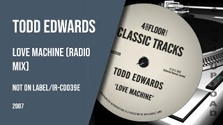 Todd Edwards - Love Machine (Radio Mix)