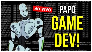 🔴 BATE PAPO GAME DEV 