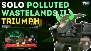 [SECOND EVER] SOLO POLLUTED WASTELANDS 2 TRIUMPH | Tower Defense Simulator