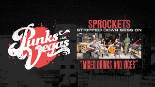 Sprockets "Mixed Drinks and Vices" Punks In Vegas Stripped Down Session