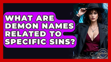 What Are Demon Names Related To Specific Sins? - Inside the Supernatural