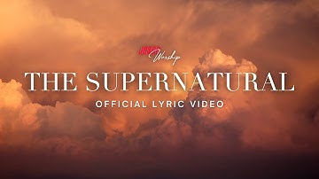 JCSGO Worship - The Supernatural (Official Lyric Video)