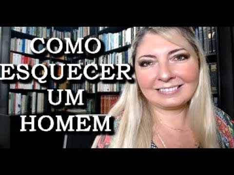 Vídeo: Como Esquecer Um Homem