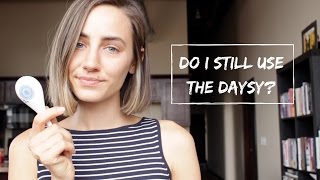 Do I Still Use The Daysy?