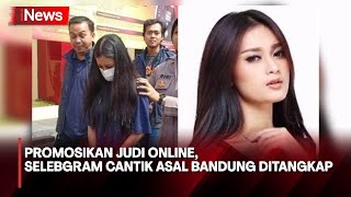Promosikan Judi Online, Selebgram Cantik Asal Bandung Ditangkap