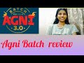 Agni Batch Review plus one and plus two