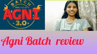 Agni Batch Review plus one and plus two