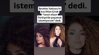 İbrahim Tatlıses’in Kızı Dilan Çıtak “Lanet Olsun Türkiye’de Yaşamak Istemiyorum” Dedi.