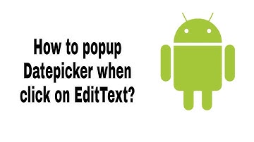 Android Beginners- How to popup daterpicker when click on EditText?