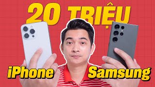 Trên 20 triệu chọn iPhone hay Samsung ???