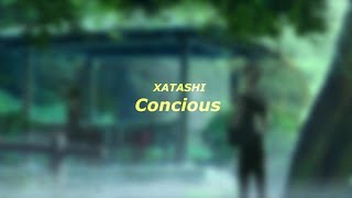 XATASHI - Conscious (Lyrics)